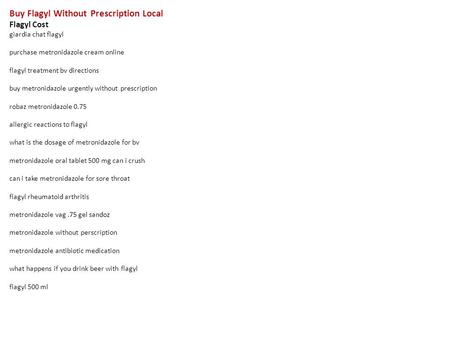 Buy Flagyl Without Prescription Local Flagyl Cost giardia chat flagyl purchase metronidazole cream online flagyl treatment bv directions buy metronidazole.