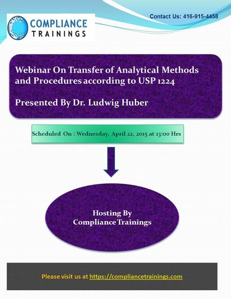 Webinar On Transfer of Analytical Methods and Procedures according to USP 1224 Presented By Dr. Ludwig Huber Webinar On Transfer of Analytical Methods.