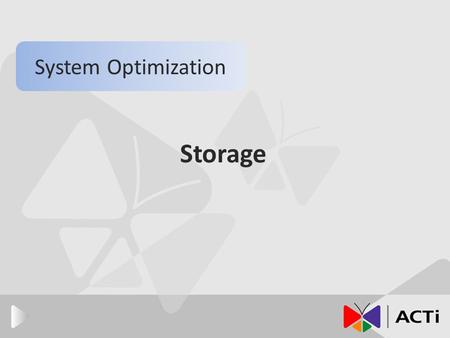 Storage System Optimization. Introduction Storage Types-DAS/NAS/SAN The purposes of different RAID types. How to calculate the storage size for video.