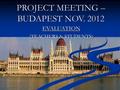 PROJECT MEETING – BUDAPEST NOV. 2012 EVALUATION (TEACHERS & STUDENTS)