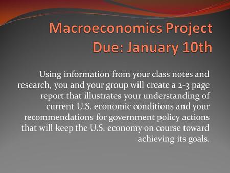 Using information from your class notes and research, you and your group will create a 2-3 page report that illustrates your understanding of current U.S.