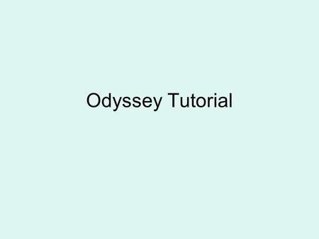 Odyssey Tutorial. First Step To use Odyssey the Server Enabled box must be checked. Odyssey should be left open (it can be minimized) to be available.