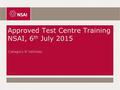 Approved Test Centre Training NSAI, 6 th July 2015 Category N Vehicles.