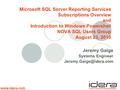 Www.idera.com Microsoft SQL Server Reporting Services Subscriptions Overview and Introduction to Windows Powershell NOVA SQL Users Group August 23, 2010.