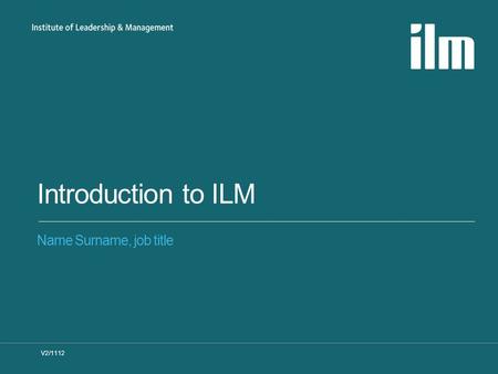 Introduction to ILM Name Surname, job title V2/1112.