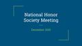 National Honor Society Meeting December 2015. Remind 101: to 81010 Follow us on