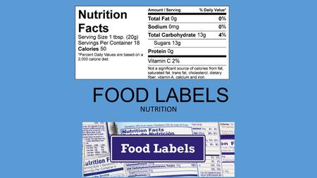 FOOD LABELS NUTRITION. sStart Here Check Calories Limit these Nutrients Get enough of these Nutrients Footnote Quick Guide to % DV 5% or less is Low 20%