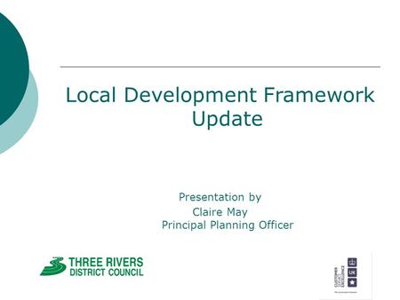 Local Development Framework Update Presentation by Claire May Principal Planning Officer.