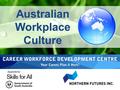 Everyone who works in Australia needs to have a basic understanding of workplace culture and how organisations, businesses, employers and employees operate.