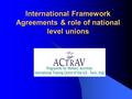 International Framework Agreements & role of national level unions.