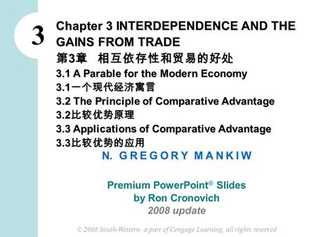 N. G R E G O R Y M A N K I W Premium PowerPoint ® Slides by Ron Cronovich 2008 update © 2008 South-Western, a part of Cengage Learning, all rights reserved.