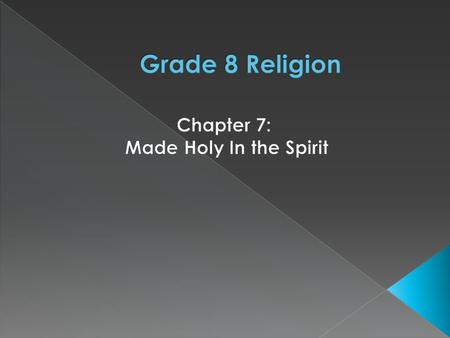  The power to choose what is right—to be holy—comes from the Holy Spirit.  As members of the Church, at Baptism, we are given a share in the life of.