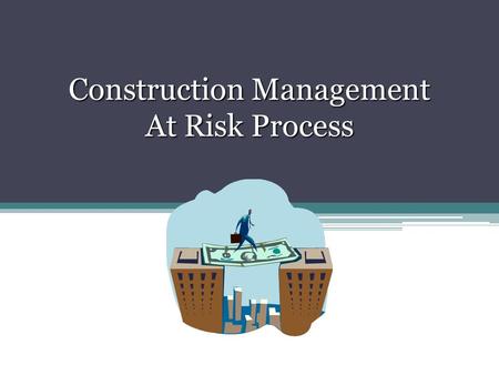 Construction Management At Risk Process