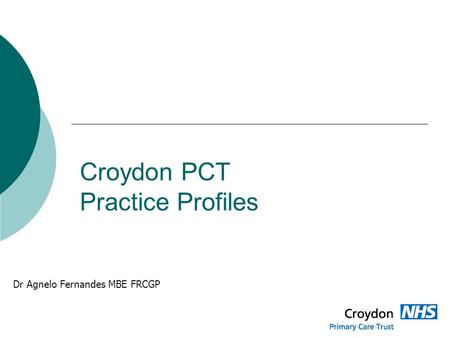 Croydon PCT Practice Profiles Dr Agnelo Fernandes MBE FRCGP.