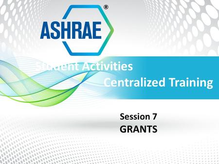 Student Activities Centralized Training Session 7 GRANTS.