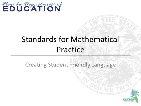 Standards for Mathematical Practice Creating Student Friendly Language.