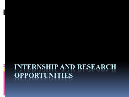 Benefits of an Internship  Resume Building  Graduate and Medical schools are interested in your dedication to fields of interest outside of the undergraduate.