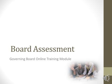 Board Assessment Governing Board Online Training Module.