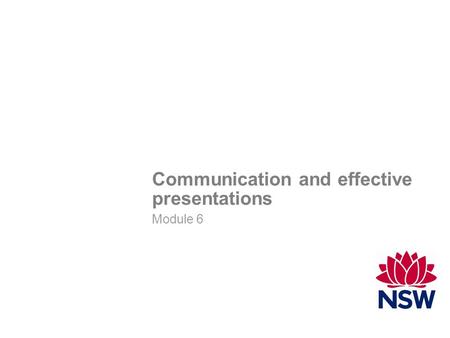 Communication and effective presentations Module 6 INSTRUCTIONS This template is designed for projected presentations and printed handouts only. The template.