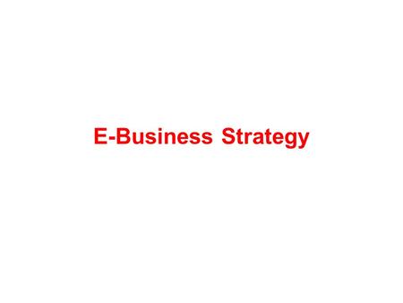 E-Business Strategy. Learning Outcomes Follow an appropriate strategy process model for e- business Apply tools to generate and select e-business strategies.