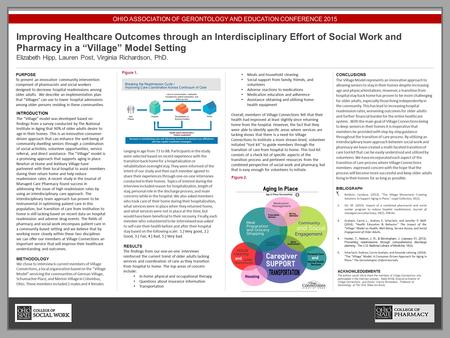 OHIO ASSOCIATION OF GERONTOLOGY AND EDUCATION CONFERENCE 2015 Improving Healthcare Outcomes through an Interdisciplinary Effort of Social Work and Pharmacy.