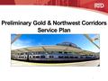 Preliminary Gold & Northwest Corridors Service Plan 1.