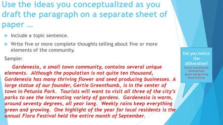 Use the ideas you conceptualized as you draft the paragraph on a separate sheet of paper …  Include a topic sentence.  Write five or more complete thoughts.