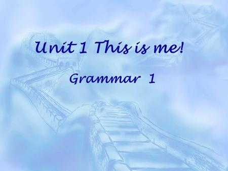 Unit 1 This is me! Grammar 1. Simple present tense( 一般现在时 ) 1.To learn to use the simple present tense to talk about :  Things are always true.  Things.