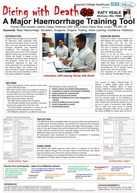 METHODS Dicing with Death Charing Cross Hospital, Imperial College Healthcare NHS Trust, Fulham Palace Road, London, W6 8RF, UK A Major Haemorrhage Training.