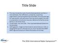 Title Slide The 2016 International Radon Symposium™ 1.This may include the name of author(s)/presenter(s) and their e- mail addresses, their affiliations,