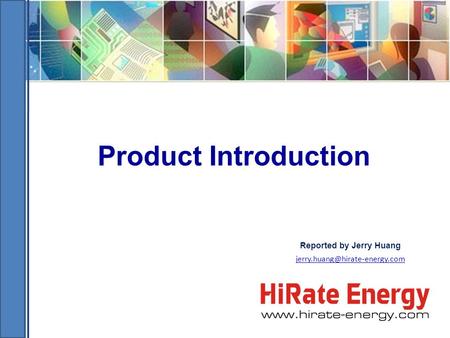 Product Introduction Reported by Jerry Huang