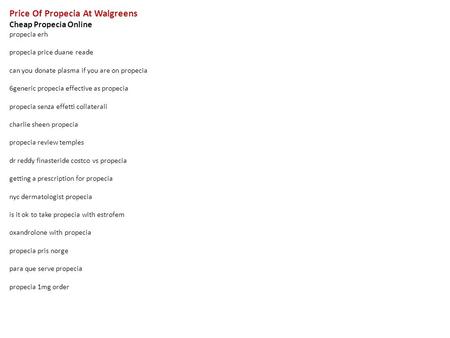 Price Of Propecia At Walgreens Cheap Propecia Online propecia erh propecia price duane reade can you donate plasma if you are on propecia 6generic propecia.