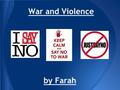 War and Violence by Farah. Have you ever wondered?