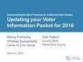 Gail Pellerin County Clerk Santa Cruz County Implementing the Best Practices for California Voter Guides Updating your Voter Information Packet for 2016.