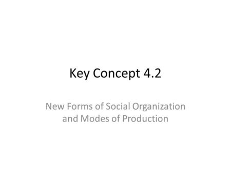 New Forms of Social Organization and Modes of Production