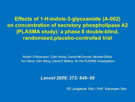 Effects of 1-H-indole-3-glyoxamide (A-002) on concentration of secretory phospholipase A2 (PLASMA study): a phase II double-blind, randomised,placebo-controlled.