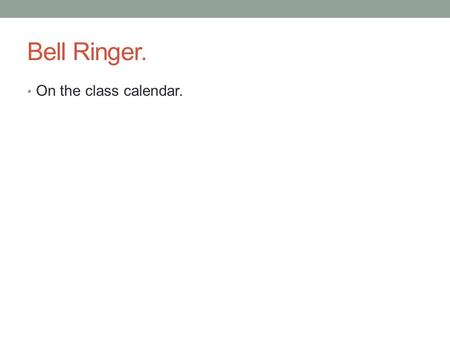 Bell Ringer. On the class calendar.. PERIOD 4: GLOBAL INTERACTIONS, C. 1450 TO C. 1750.