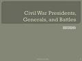 SSUSH9 SSUSH9 Civil War 1.  U.S. representative from Illinois  President of United States of America, 1861– 1865 Appointed Gen. Ulysses S. Grant commanding.