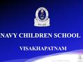 NAVY CHILDREN SCHOOL VISAKHAPATNAM 4/27/ :24 PM