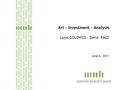 Art – Investment – Analysis Lajos GOLOVICS – David RÁCZ June 6, 2011.