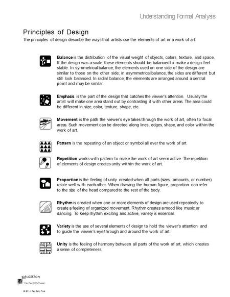 © 2011 J. Paul Getty Trust Understanding Formal Analysis Principles of Design The principles of design describe the ways that artists use the elements.