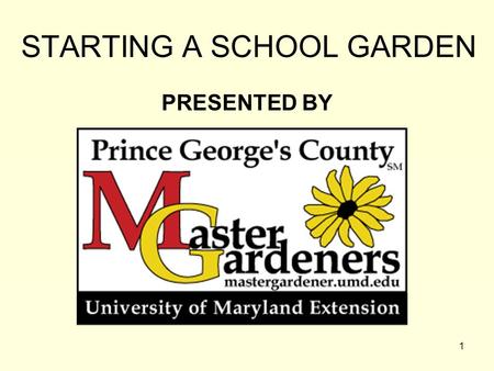 STARTING A SCHOOL GARDEN PRESENTED BY 1. 2 STARTING A SCHOOL GARDEN 3.