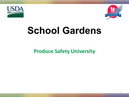 School Gardens 1 Produce Safety University. School Gardens: An Educational Tool District-sponsored learning environment Typically on school property Involves.