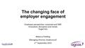 The changing face of employer engagement Employers perspective: corporate and SME Innovation, disruption and trends Target lists Rebecca Fielding Managing.