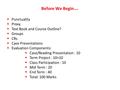 Before We Begin….  Punctuality  Proxy  Text Book and Course Outline?  Groups  CRs  Case Presentations  Evaluation Components:  Case/Reading Presentation.