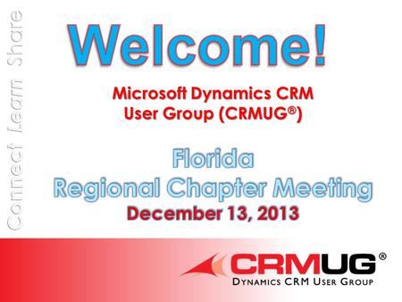 @CRMUG Agenda 8:30 - 9:00am Registration & Networking 9:00 - 9:20am Introductions 9:20 - 10:00am Member Showcase - CSX (Mike Martin) 10:00 - 10:15am Break.