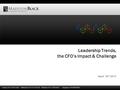 Sydney +61 2 9241 2922 Melbourne +61 411 549 432 Brisbane +61 7 3105 5943 Singapore +65 8598 6090 Leadership Trends, the CFO’s Impact & Challenge April.