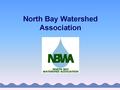 BAIRWMP Update September 9, 2011 Prop 84 Prop 84 Plan Update Plan Update Implementation Grant Implementation Grant North Bay Process North Bay Process.