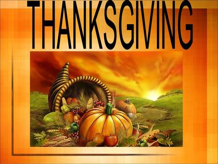 INTRODUCTION TO THANKSGIVING Thanksgiving Day is a holiday celebrated in November. It is a federal holiday, so schools, banks, post offices, and government.