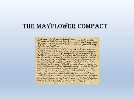 The Mayflower compact. How did the Mayflower Compact establish the idea of self government in the United States? Do Now: Copy Vocabulary Mayflower Compact-